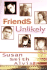 Friends Unlikely