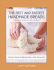 The Best and Easiest Handmade Breads: From Start to Finish in 1 and 1/2 Hours: Nutritious, Economical and Healing