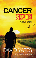 Cancer Sucks-a True Story