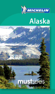 Michelin Must Sees: Alaska