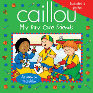 Caillou: My Day Care Friends