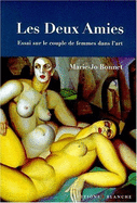 Les Deux Amies: Essai Sur Le Couple de Femmes Dans L'Art