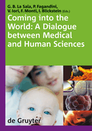 Coming Into the World: A Dialogue Between Medical and Human Sciences