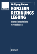 Konzernrechnungslegung : handelsrechtliche Grundlagen