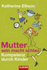 Mutter Sein Macht Schlau Kompetenz Durch Kinder
