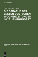 The Language of the First German Weekly Newspapers in the 17th Century