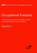 Occupational Toxicants: Critical Data Evaluation for Mak Values and Classification of Carcinogens, Volume 2