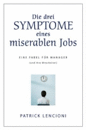 Die Drei Symptome Eines Miserablen Jobs: Eine Fabel Fur Manager (und Ihre Mitarbeiter)