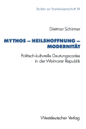 Mythos, Heilshoffnung, Modernit�t : politisch-kulturelle Deutungscodes in der Weimarer Republik