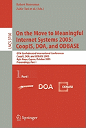 On the Move to Meaningful Internet Systems 2005: Coopis, DOA, and Odbase: Otm Confederated International Conferences, Coopis, DOA, and Odbase 2005, Agia Napa, Cyprus, October 31 - November 4, 2005, Proceedings Part I