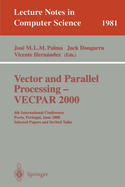Vector and Parallel Processing - Vecpar 2000: 4th International Conference, Porto, Portugal, June 21-23, 2000, Selected Papers and Invited Talks