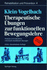 Therapeutische �bungen Zur Funktionellen Bewegungslehre: Analyse Und Instruktion Individuell Anpa�barer �bungen (Rehabilitation Und Pr�vention)
