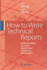 How to Write Technical Reports: Understandable Structure, Good Design, Convincing Presentation