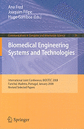 Biomedical Engineering Systems and Technologies: International Joint Conference, BIOSTEC 2008 Funchal, Madeira, Portugal, January 28-31, 2008, Revised ... in Computer and Information Science) Ana Fred, Hugo Gamboa, Joaquim Filipe