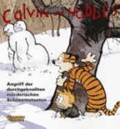 Calvin Und Hobbes 07. Angriff Der Durchgeknallten M�Rderischen Schneemutanten (Paperback)