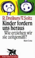 Kinder Fordern Uns Heraus. Wie Erziehen Wir Sie Zeitgem? ? ?