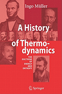 A History of Thermodynamics: The Doctrine of Energy and Entropy