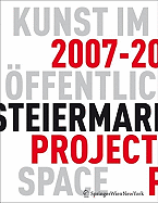 Kunst Im Offentlichen Raum Steiermark/Art In Public Space: Projekte/Projects 2007-2008