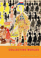 Collecting Worlds: Contemporary International Outsider Art