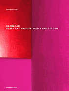 Barragan: Space and Shadow, Walls and Colour