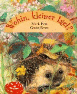 Wohin, Kleiner Igel?