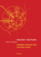 Ideale Stadt: Reale Projekte GMP in China