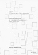 Sanaa: Kazuyo Sejima and Ryue Nishizawa: Zollverein School of Management and Design, Essen, Germany