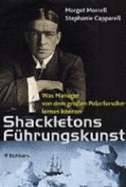 Shackletons F�hrungskunst. Was Manager Von Dem Gro�en Polarforscher Lernen K�nnen