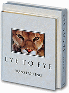 Eye to Eye: Intimate Encounters with the Animal World