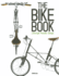 The Bike Book: Lifestyle, Passion, Design