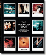 The Polaroid Book: Selections from the Polaroid Collections of Photography