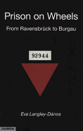 Prison on Wheels: From Ravensbrueck Burgau