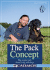 The Pack Concept: The Simple Truth about Living with Dogs