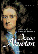 Memoirs of the Life, Writings, and Discoveries of Sir Isaac Newton