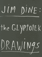 Jim Dine: The Glyptotek Drawings