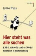 Hier Steht Was Alle Suchen-Eats, Shoots and Leaves-B�renstark in Zeichensetzung. Englische & Deutsche Interpunktion