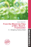 From the Mixed-Up Files of Mrs. Basil E. Frankweiler