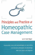 Principles and Practice of Homeopathic Case Management