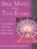 Soul Mates and Twin Flames: The Spiritual Dimension of Love and Relationships