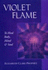 Violet Flame: To Heal Body, Mind and Soul