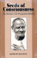 Seeds of Consciousness: The Wisdom of Sri Nisargadatt Maharaj