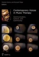 Contemporary Voices in Music Therapy: Communication, Culture and Community