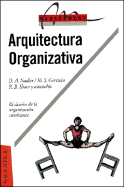 Arquitectura Organizativa: El Diseno de la Organizacion Cambiante