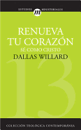 Renueva Tu Corazon: Se Como Cristo