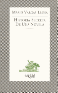 Historia Secreta de Una Novela: The Secret Story of a Novel