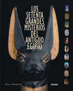Los Setenta Grandes Misterios del Antiguo Egipto