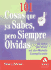 101 Cosas Que YA Sabes, Pero Siempre Olvidas: El Arte de Vivir En Un Mundo Complicado