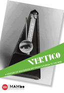 Vertigo: A Century of Multimedia Art, from Futurism to the Web