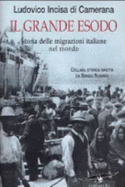 Il grande esodo : storia delle migrazioni italiane nel mondo