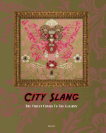 City Slang: The Street Comes to the Gallery